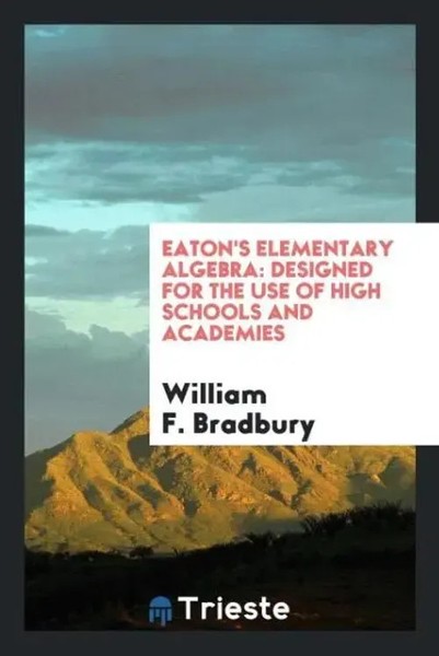 Eaton's Elementary Algebra Designed For The Use Of High Schools And Academies-image