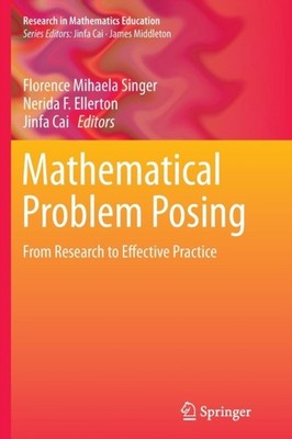 Singer - Mathematical Problem Posing   From Research to Effective Prac - X555z