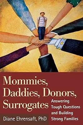 Mommies, Daddies, Donors, Surrogates: - Paperback, by Ehrensaft Diane - Good