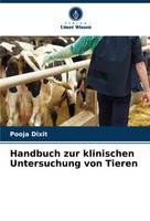 Pooja Dixit | Handbuch Zur Klinischen Untersuchung Von Tieren | Taschenbuch