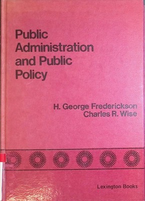 Public Administration and Public Policy Frederickson, H. George and Charles R. W