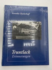 Truntlack Erinnerungen Veronika Dyckerhoff Rittergut Truntlack in Ostpreußen K6