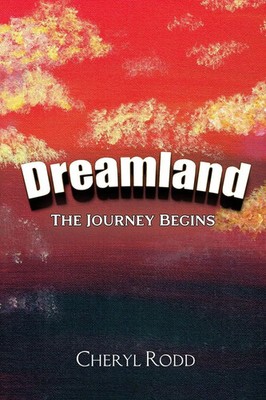 DREAMLAND | THE JOURNEY BEGINS | Cheryl Rodd | Taschenbuch | Englisch | 2023