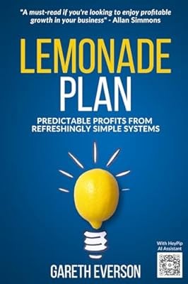 LEMONADE Plan: Predictable Profits from Sparklingly Simple Systems - The Small B