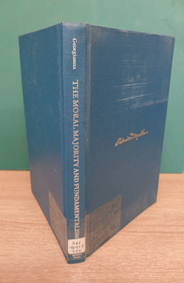 The Moral Majority & Fundamentalism: Plausability & Dissonance, S.L. Georgianna