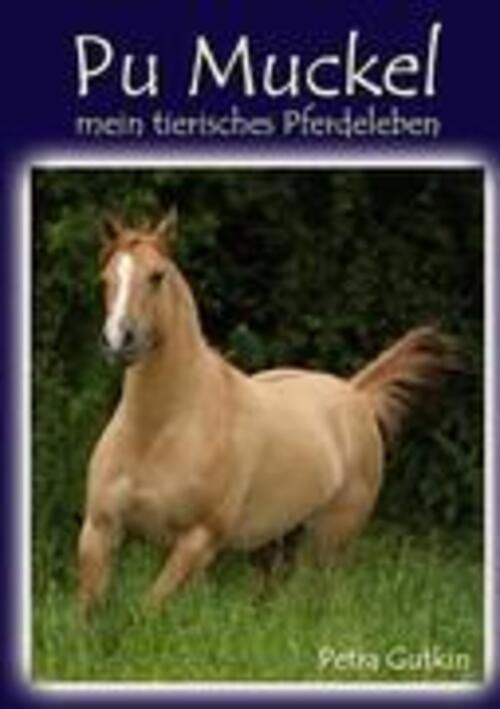 Thumbnail - Petra Gutkin | Pu Muckel - Mein Tierisches Pferdeleben | Taschenbuch |