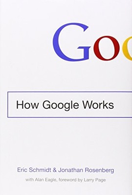 How Google Works by Schmidt, Eric 1455582344 FREE Shipping