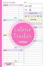 Calorie Tracker Journal: Daily Food Diary Diet Planner and Tracking Calories for
