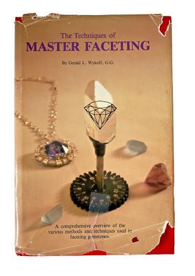 The Techniques of Master Faceting G. Wykoff HC DJ Master Series Vol 1 1985