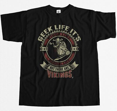 Geek Life It's Like Real Life But There Are Vikings Mens T-Shirt