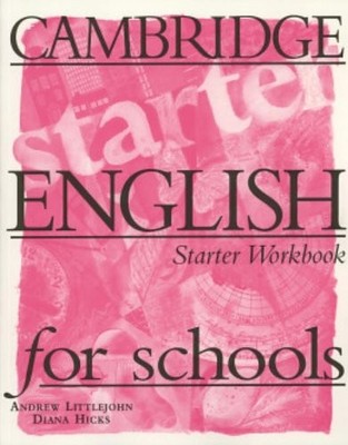 Cambridge English for Schools Starter Workbook,Andrew Littlejohn