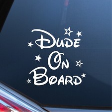 Dude on Board Disney Car Window Glass Sticker Vinyl Decal Child Sign Child Kids