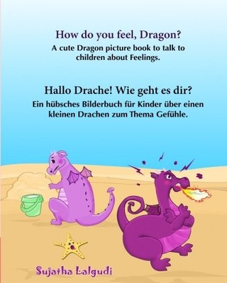 HOW DO YOU FEEL, DRAGON. HALLO DRACHE.WIE GEHT ES DIR: By Sujatha Lalgudi NEW