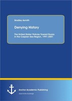 Bradley Axmith | Denying History: The United States' Policies Toward Russia...