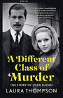 A Different Class of Murder by Laura Thompson (Hardback, 2014)