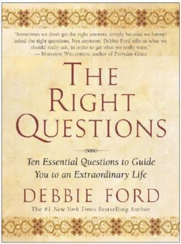 The Right Questions: Ten Essential Questions- paperback, Debbie Ford, 0062517848