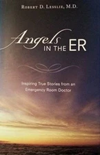 Angels In The ER - Hardcover By Robert D. Lesslie, M.D. - VERY GOOD