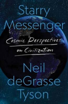 Starry Messenger: Cosmic Perspectives on Civilization - Hardcover - VERY GOOD