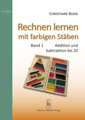 Rechnen lernen mit farbigen Stäben. Bd.1 | Addition und Subtraktion bis 20