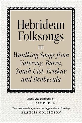 Hebridean Folk Songs: Waulking Songs from Vatersay, Barra, Er... - 9781910900031
