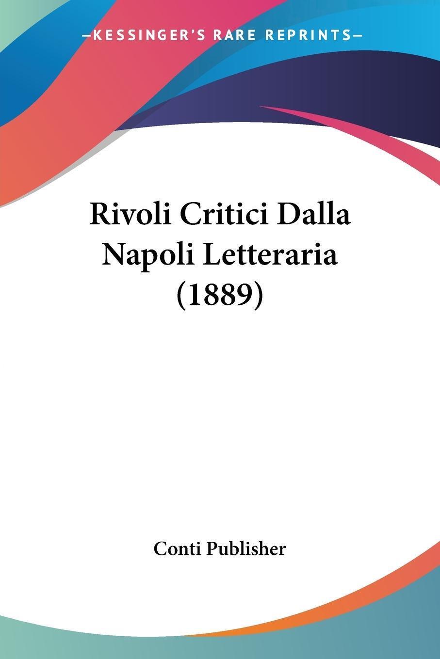 Conti Publisher | Rivoli Critici Dalla Napoli Letteraria (1889) |