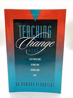 Teaching to Change Lives: Seven - Paperback, by Hendricks Dr. Howard - Very Good