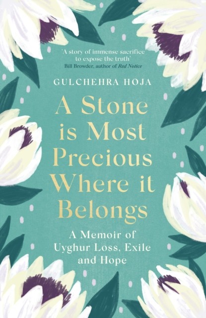 A Stone is Most Precious Where It Belongs by Gulchehra Hoja (Paperback Book)