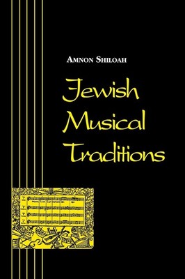 Jewish Musical Traditions (Raphael Patai Series in Jewish Folklore and Anthr...