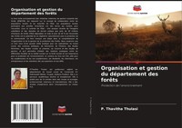 P. Thavitha Thulasi | Organisation Et Gestion Du DéPartement Des ForêTs | Buch