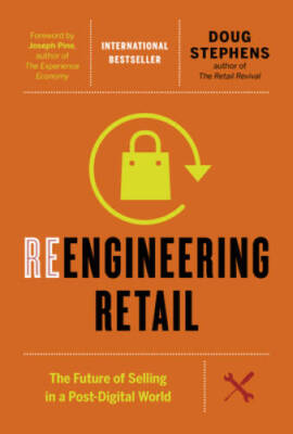 Reengineering Retail: The Future of Selling in a Post-Digital World - VERY GOOD