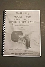 Kwik Way Model 850 Heavy Duty Drum Brake Lathe Operating Manual And Parts List Kwik Way Model 850 Heavy Duty Drum Brake Lathe Operating Manual And Parts List