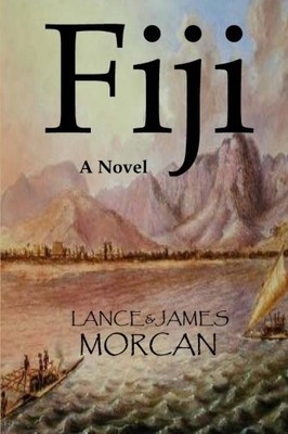 Fiji: A Novel,Lance Morcan,James Morcan