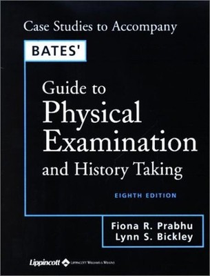 Case Studies to Accompany Bates' Guide to Physical Examination an