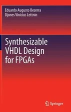 Synthesizable VHDL Design for FPGAs by Eduardo Augusto Bezerra: New