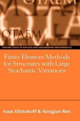 Finite Element Methods for Structures with Large Stochastic V... - 9780198526315