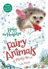 HAILEY THE HEDGEHOG (Fairy Animals of Misty Wood) by SMALL, LILY