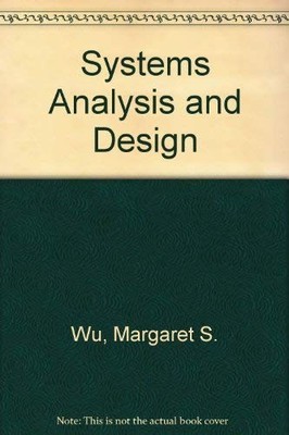Systems Analysis and Design - Wu, Margaret S.