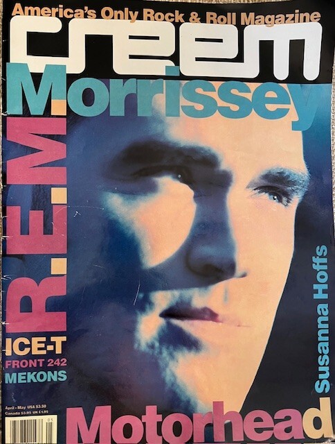 Creem Magazine Morrissey on the cover.  April/May 1991. Vol 1, No. 5 PreOwned.