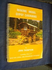 Making Model Gypsy Caravans, Thompson, John