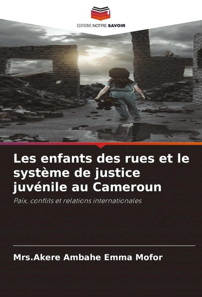 Akere Ambahe Emma Mofor | Les Enfants Des Rues Et Le SystèMe De Justice...-image