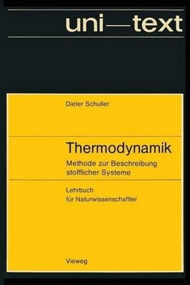 Thermodynamik: Methode zur Beschreibung stofflicher Systeme Lehrbuch f?r Naturwi