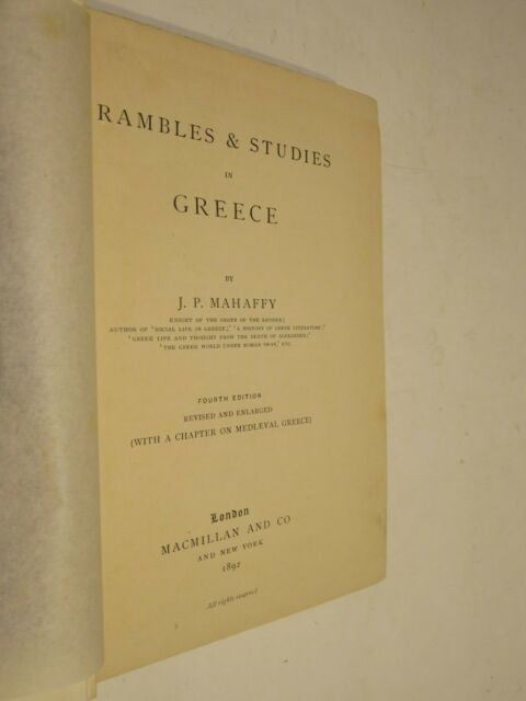RAMBLES & STUDIES IN GREECE J P Mahaffy MacMillan and Co 1892 letteratura di