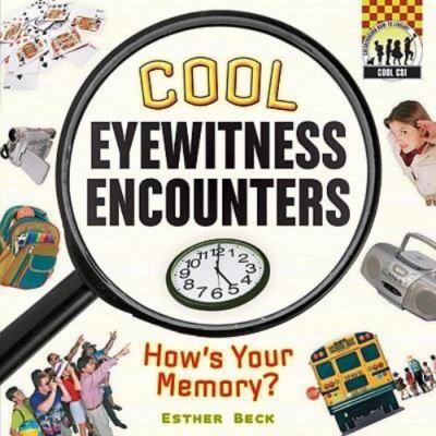 Cool Eyewitness Encounters: How's Your Memory?: How's Your Memory? (Cool CSI) b