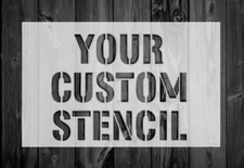 Your Own Custom Reusable Stencil *10% of Sale Support Charity* FAST SHIPPING