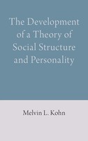 Melvin L. Kohn | The Development Of A Theory Of Social Structure And Personality