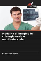 Samnoon Chishti | Modalità Di Imaging In Chirurgia Orale E Maxillo-Facciale