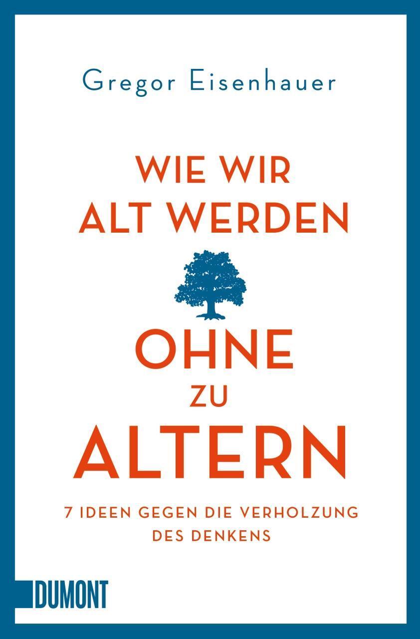 Thumbnail - Wie Wir Alt Werden, Ohne Zu Altern Gregor Eisenhauer