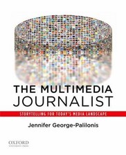 The Multimedia Journalist: Storyt... 9780199764525 by George-Palilonis, Jennifer