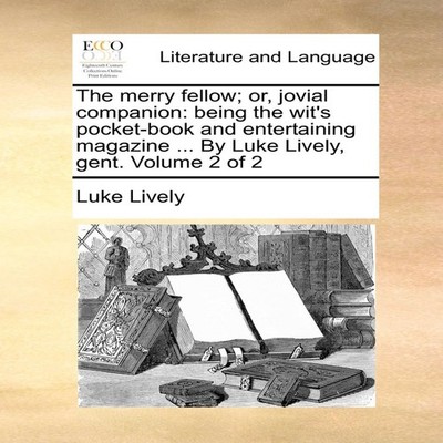 The merry fellow or jovial companion being the wit's pocket-book