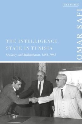 The Intelligence State In Tunisia: Security And Mukhabarat, ...